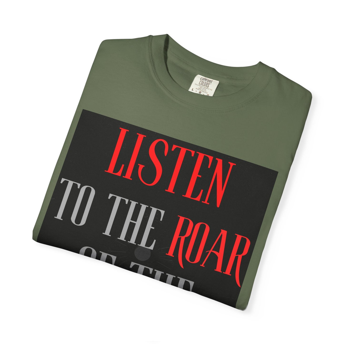 Listen to the Roar of the People T-Shirt