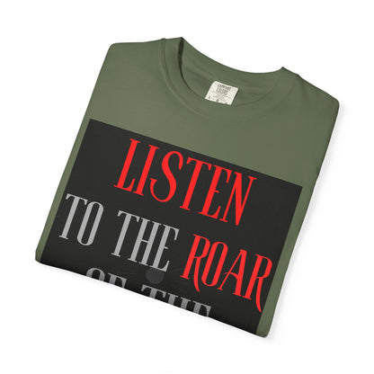 Listen to the Roar of the People T-Shirt
