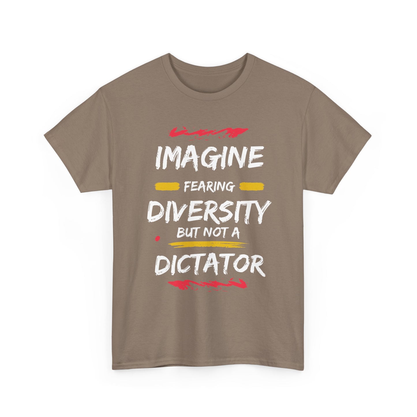 T-Shirt 'Imagine Fearing Diversity But Not A Dictator'