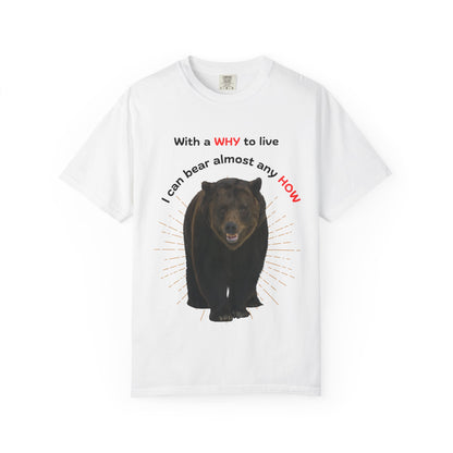 Motivational Bear Tee — "With a WHY to live I can bear almost any HOW"