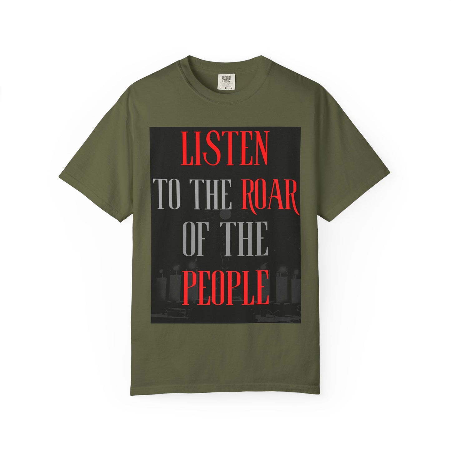 Listen to the Roar of the People T-Shirt