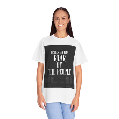 Listen to the Roar of the People T-Shirt