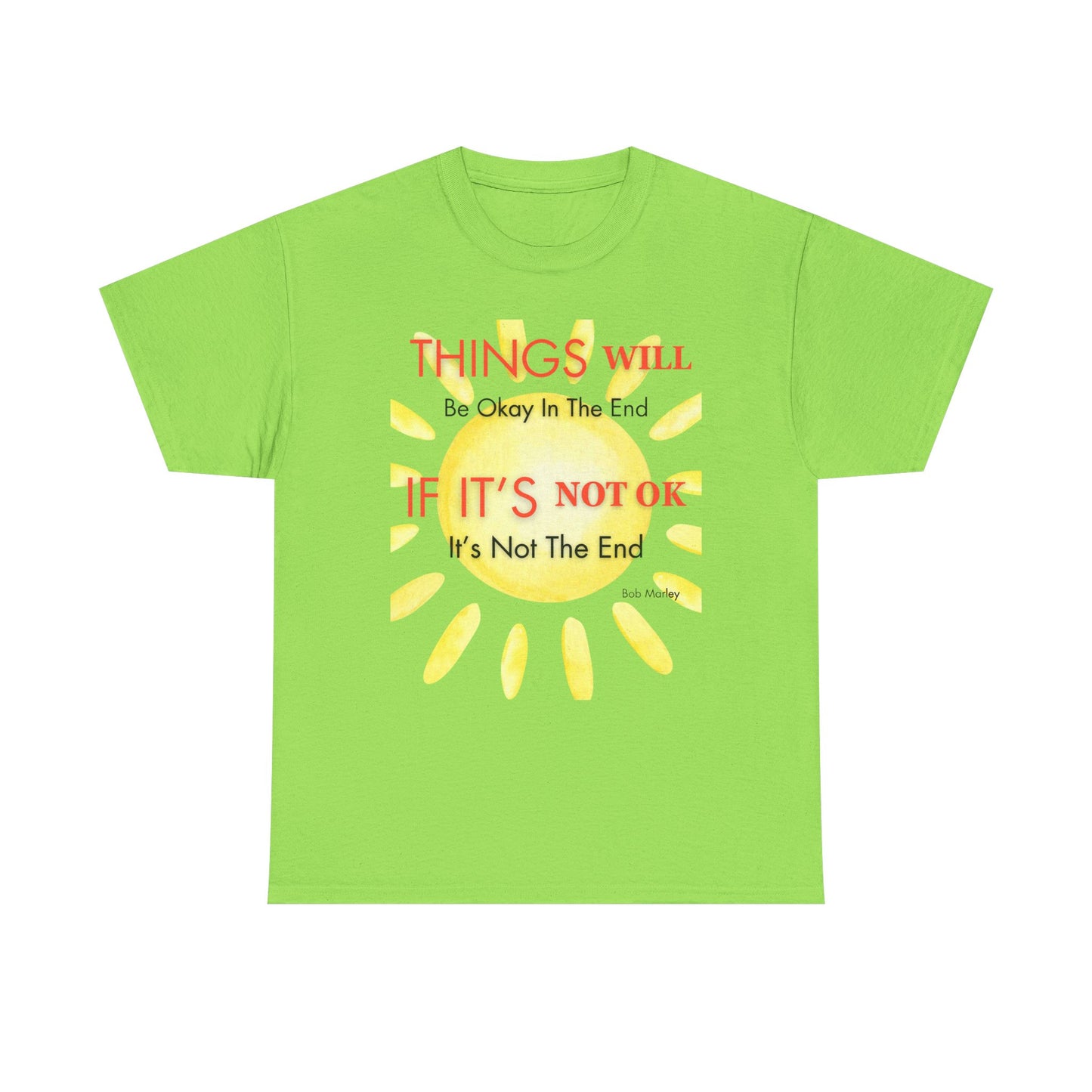 Camiseta "Al final todo saldrá bien. Si no está bien, no es el final", 6 colores