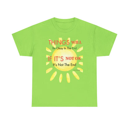 Camiseta "Al final todo saldrá bien. Si no está bien, no es el final", 6 colores