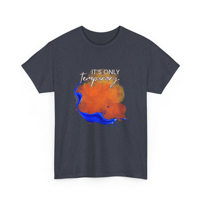 Cotton Tee "It's Only Temporary"
