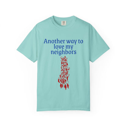 T-Shirt — 'Another Way To Love My Neighbors'