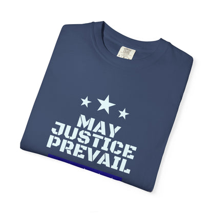 May Justice Prevail — Political Statement T-Shirt