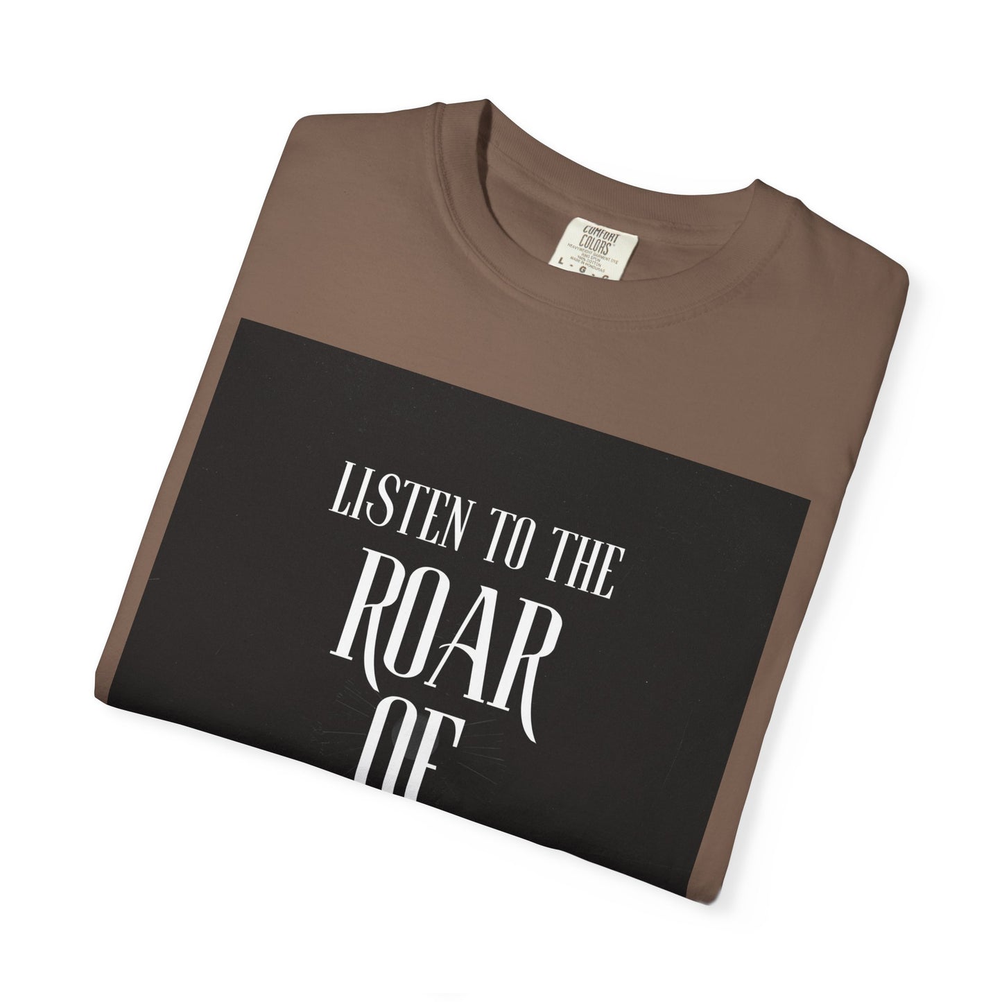 Listen to the Roar of the People T-Shirt