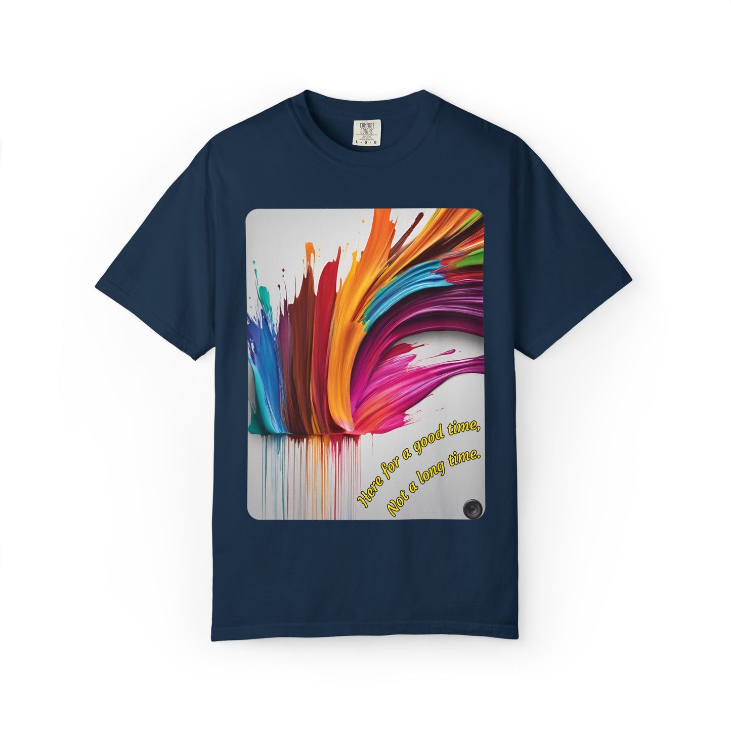 Here For A Good Time Not A Long Time T-Shirt