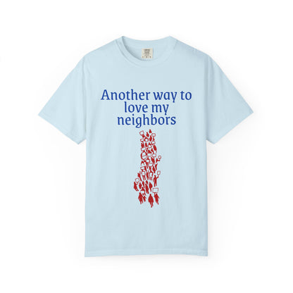 T-Shirt — 'Another Way To Love My Neighbors'