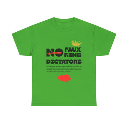 Graphic Tshirt - 'No Faux King Dictators'  Light Colors