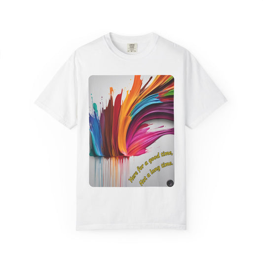 Here For A Good Time Not A Long Time T-Shirt