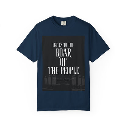 Listen to the Roar of the People T-Shirt
