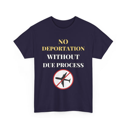 Protest Tee - No Deportation Without Due Process