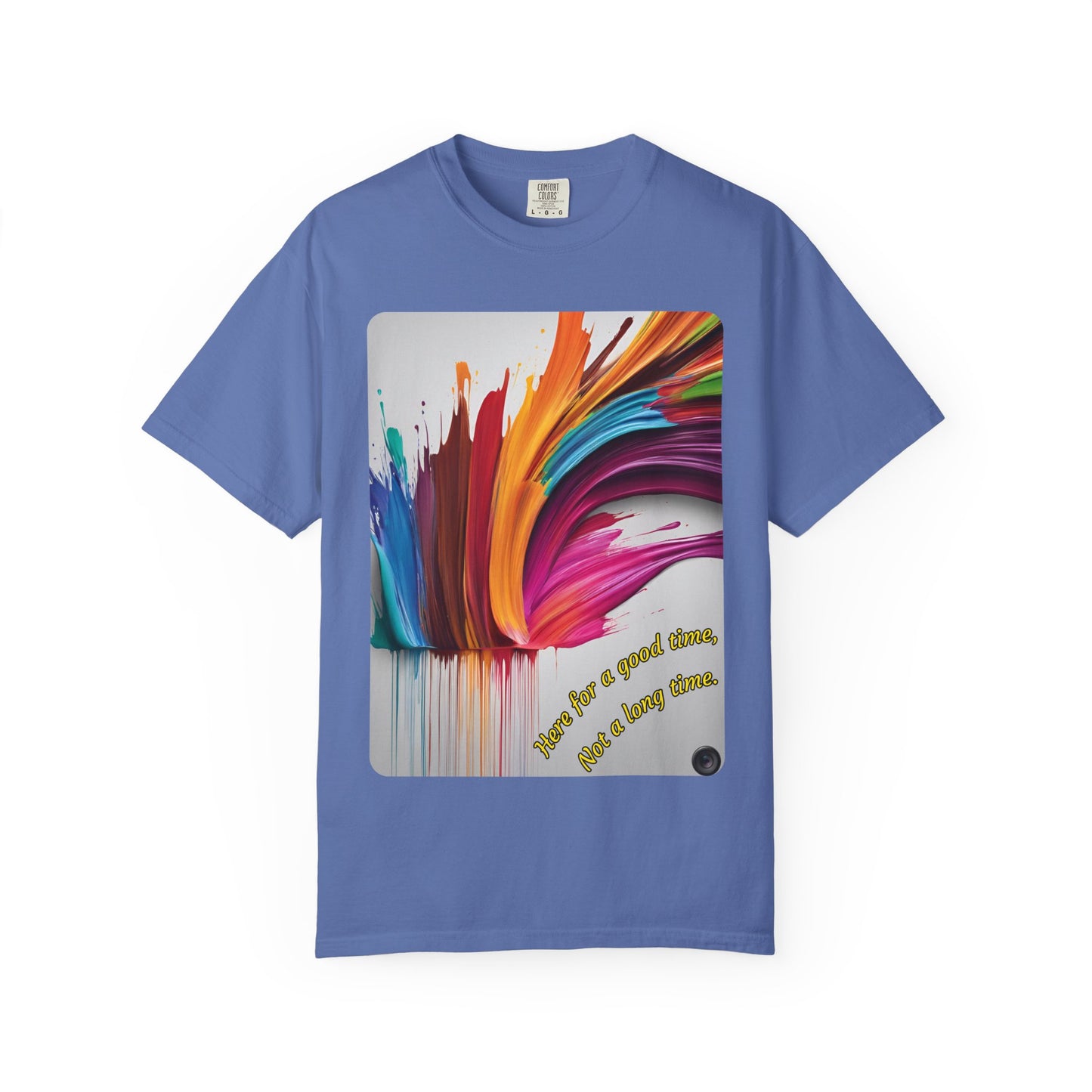 Here For A Good Time Not A Long Time T-Shirt