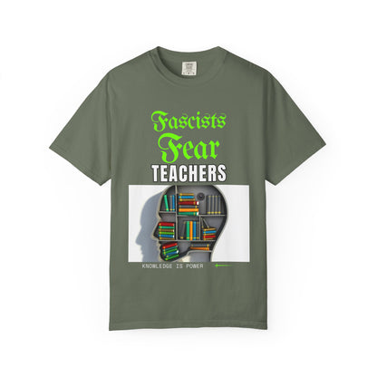 Fascists Fear Teachers "Knowledge Is Power" T-Shirt