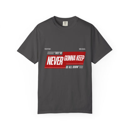 T-shirt 'They're Never Gonna Keep Us All Down'