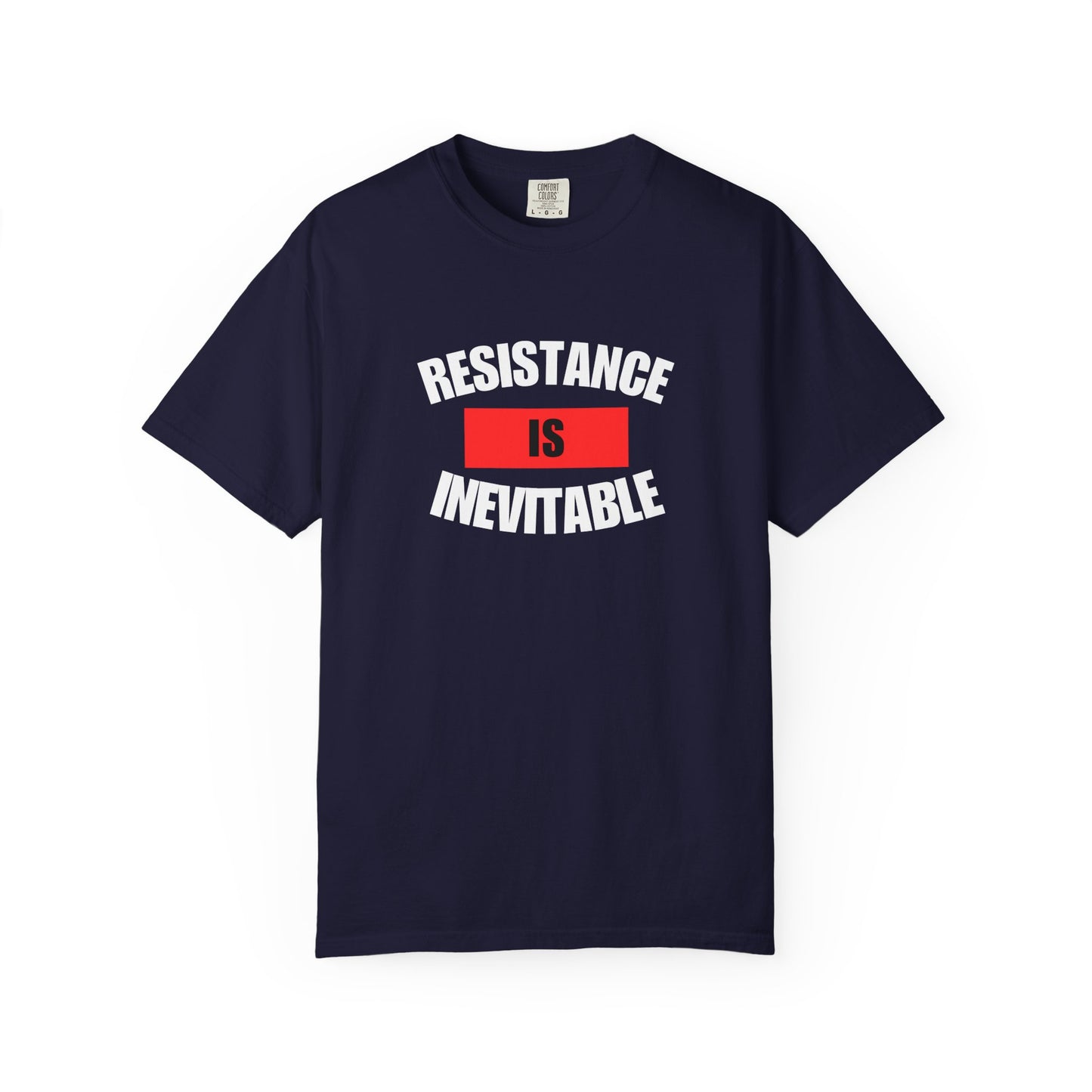 Resistance Is Inevitable Graphic Tee