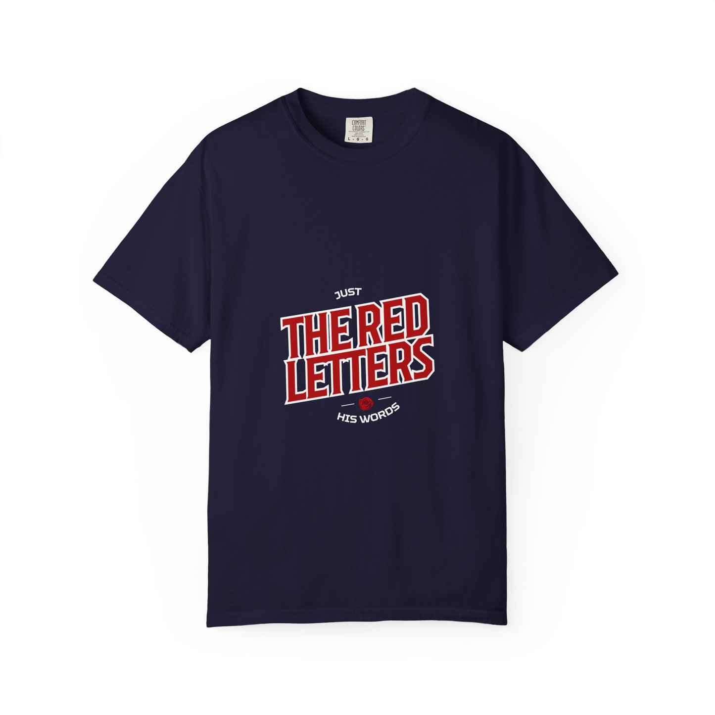 "Just His Words The Red Letters" Graphic Tee
