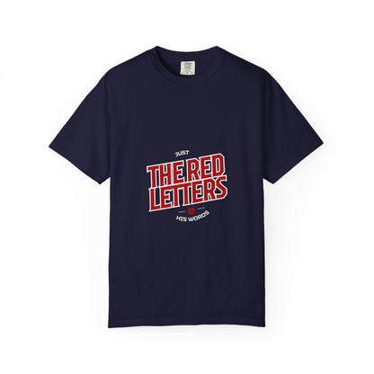 "Just His Words The Red Letters" Graphic Tee
