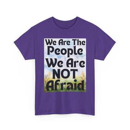 T-Shirt 'We Are The People We Are NOT Afraid'