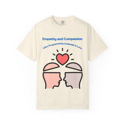 Empathy & Compassion Tee — “Life’s Programming Language Is Love”